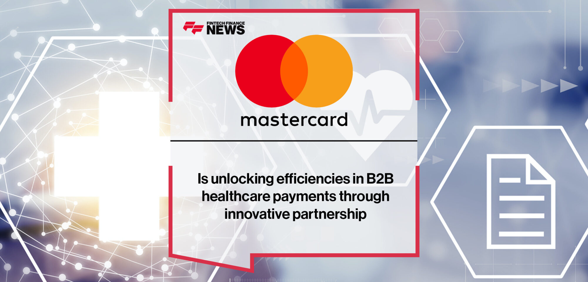 Mastercard is unlocking efficiencies in B2B healthcare payments through innovative partnership | Fintech Finance News