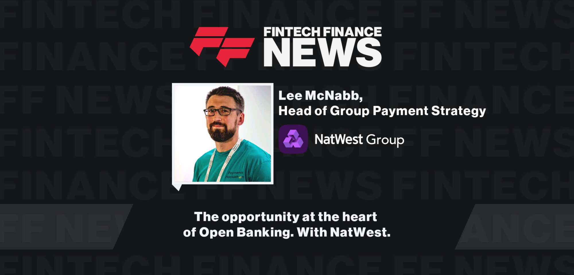 The opportunity at the heart of Open Banking. With NatWest. | FF News at Fintech Connect