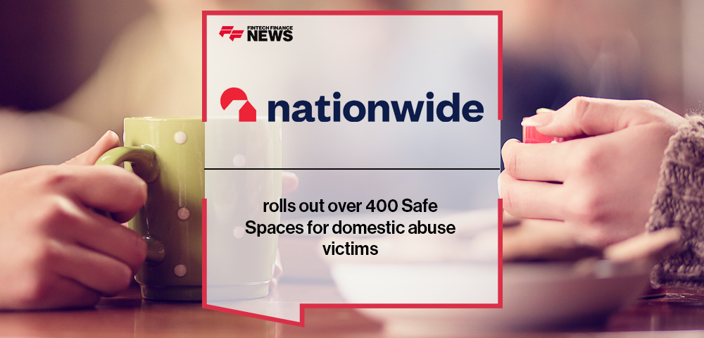 Nationwide rolls out over 400 Safe Spaces for domestic abuse victims