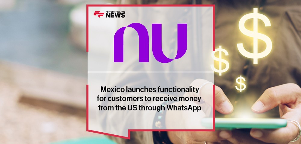 Nu Mexico launches functionality for customers to receive money from the US through WhatsApp