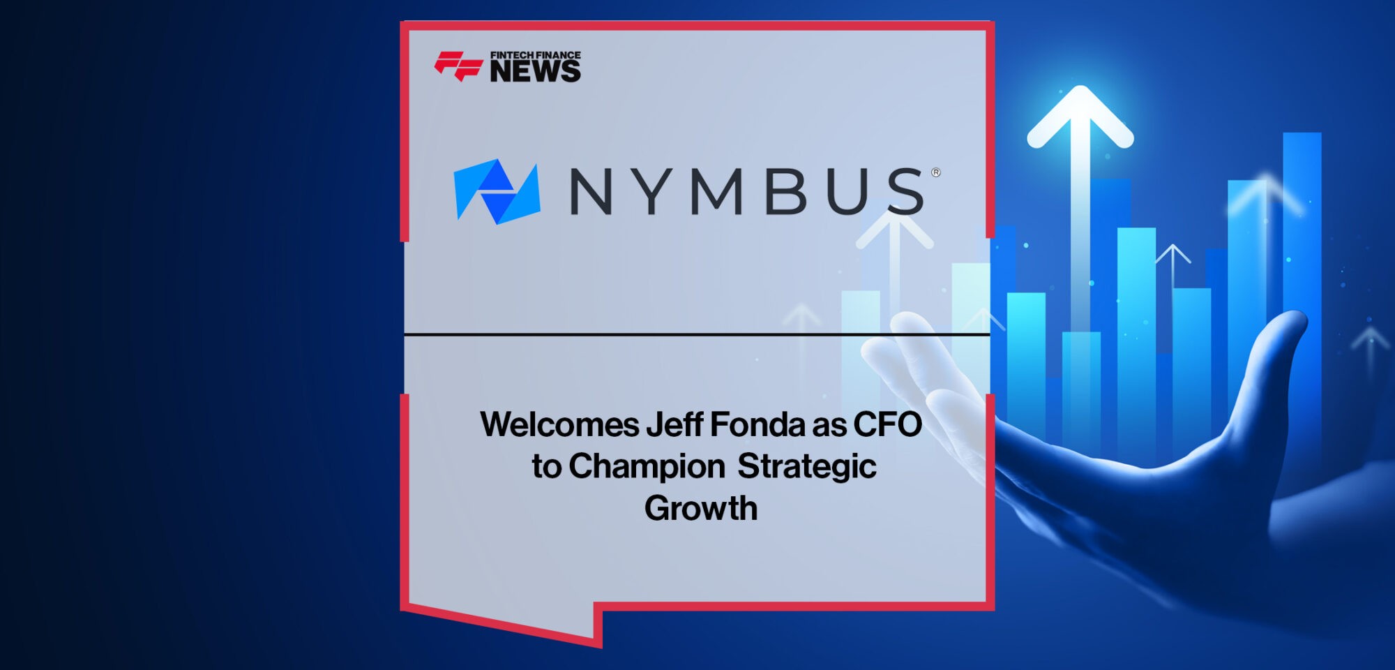 Nymbus Welcomes Jeff Fonda as CFO to Champion Strategic Growth | Fintech Finance News