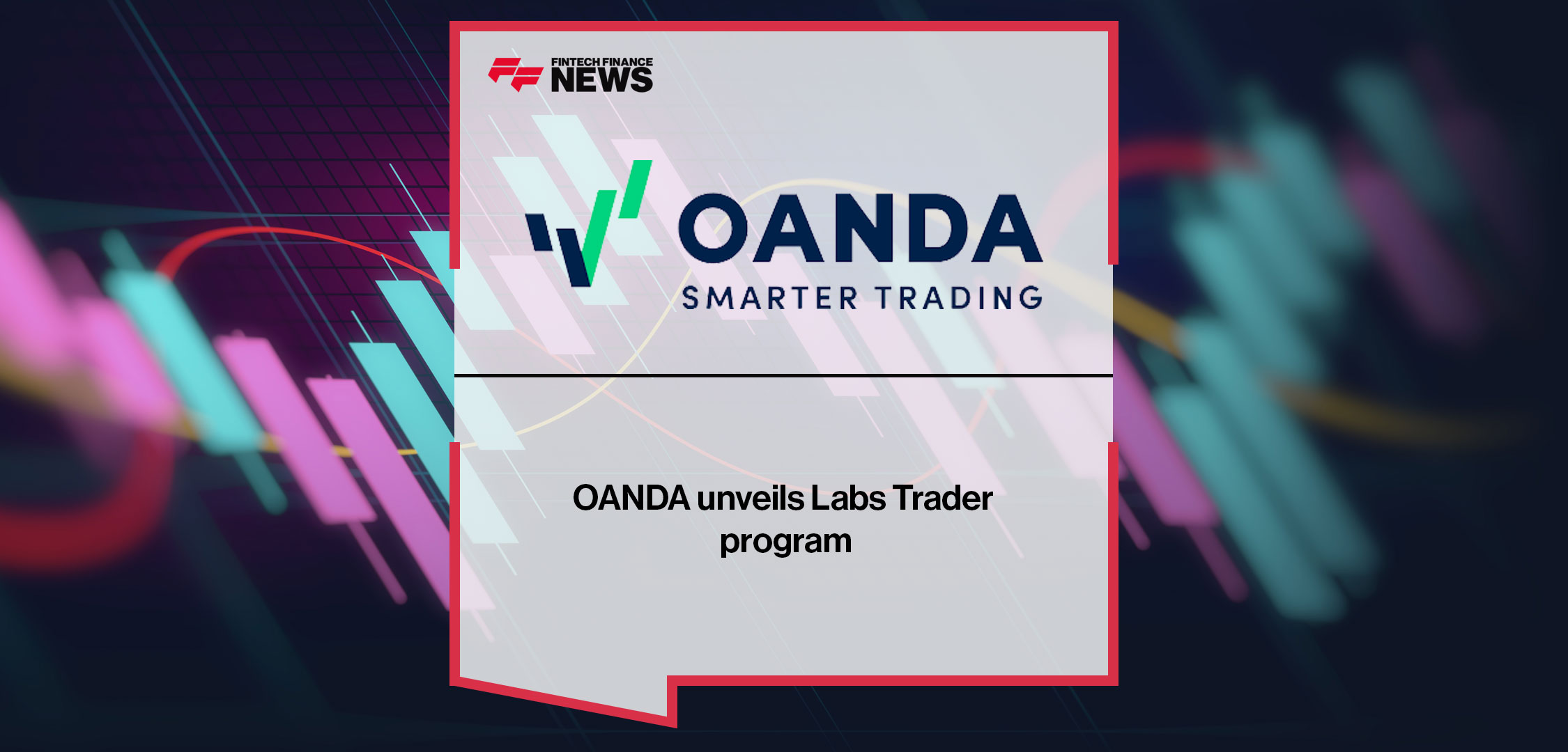 OANDA unveils Labs Trader program