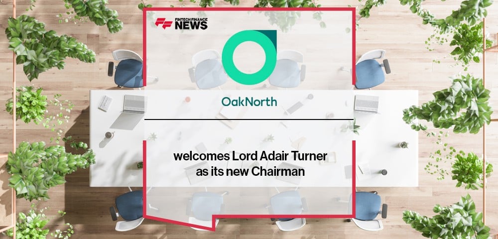 OakNorth welcomes Lord Adair Turner as its new Chairman