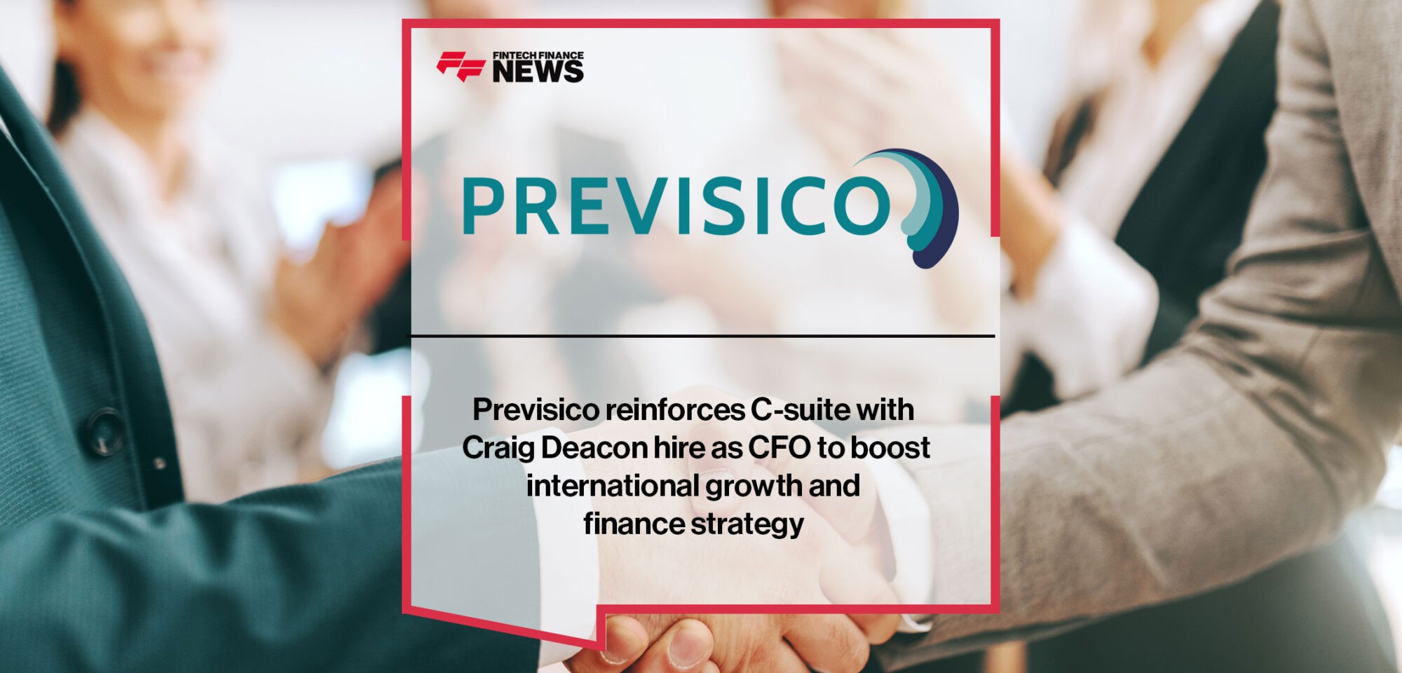 Previsico reinforces C-suite with Craig Deacon hire as CFO to boost international growth and finance strategy