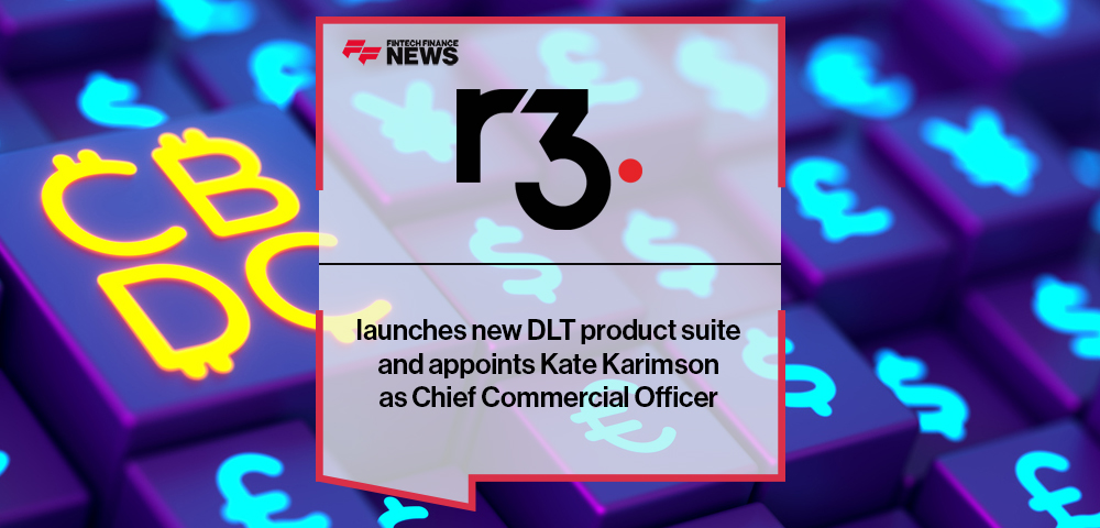 R3 launches new DLT product suite and appoints Kate Karimson as Chief Commercial Officer