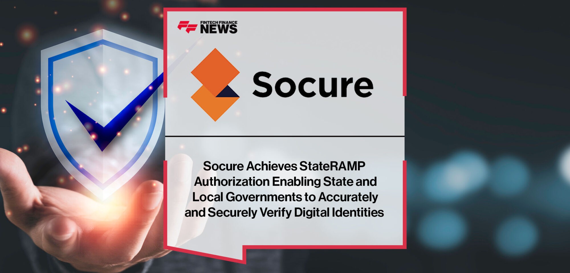 Socure Achieves StateRAMP Authorization Enabling State and Local Governments to Accurately and Securely Verify Digital Identities