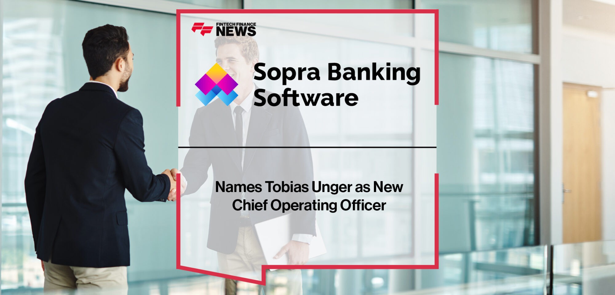 Sopra Banking Software Names Tobias Unger as New Chief Operating Officer | Fintech Finance News