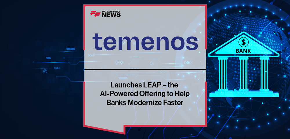 Temenos Launches LEAP – the AI-Powered Offering to Help Banks Modernize Faster