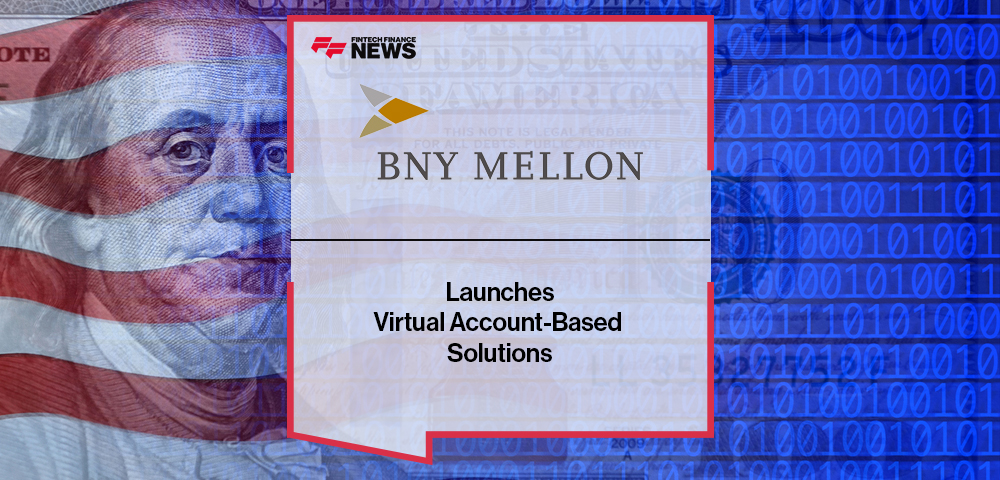 BNY Mellon Launches Virtual Account-Based Solutions