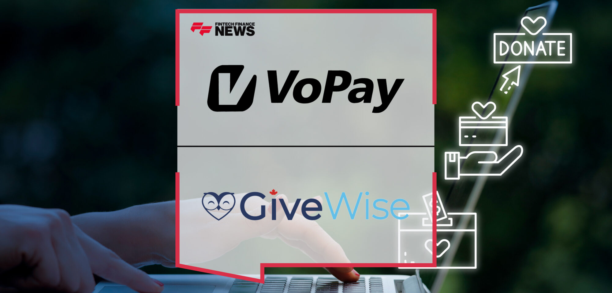 VoPay and GiveWise Transform Charitable Giving with Advanced Payment Solutions | Fintech Finance News