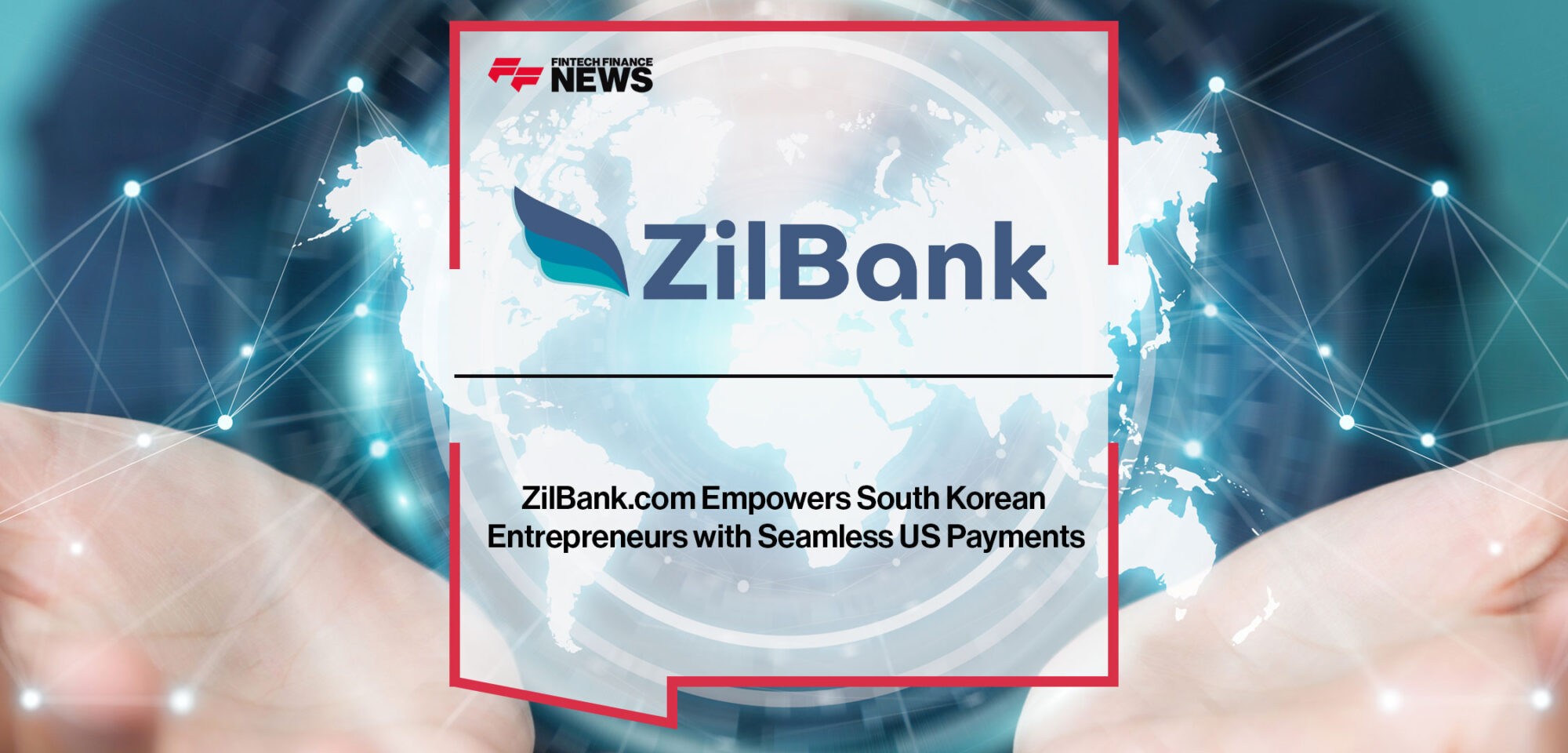 ZilBank.com Empowers South Korean Entrepreneurs with Seamless US Payments