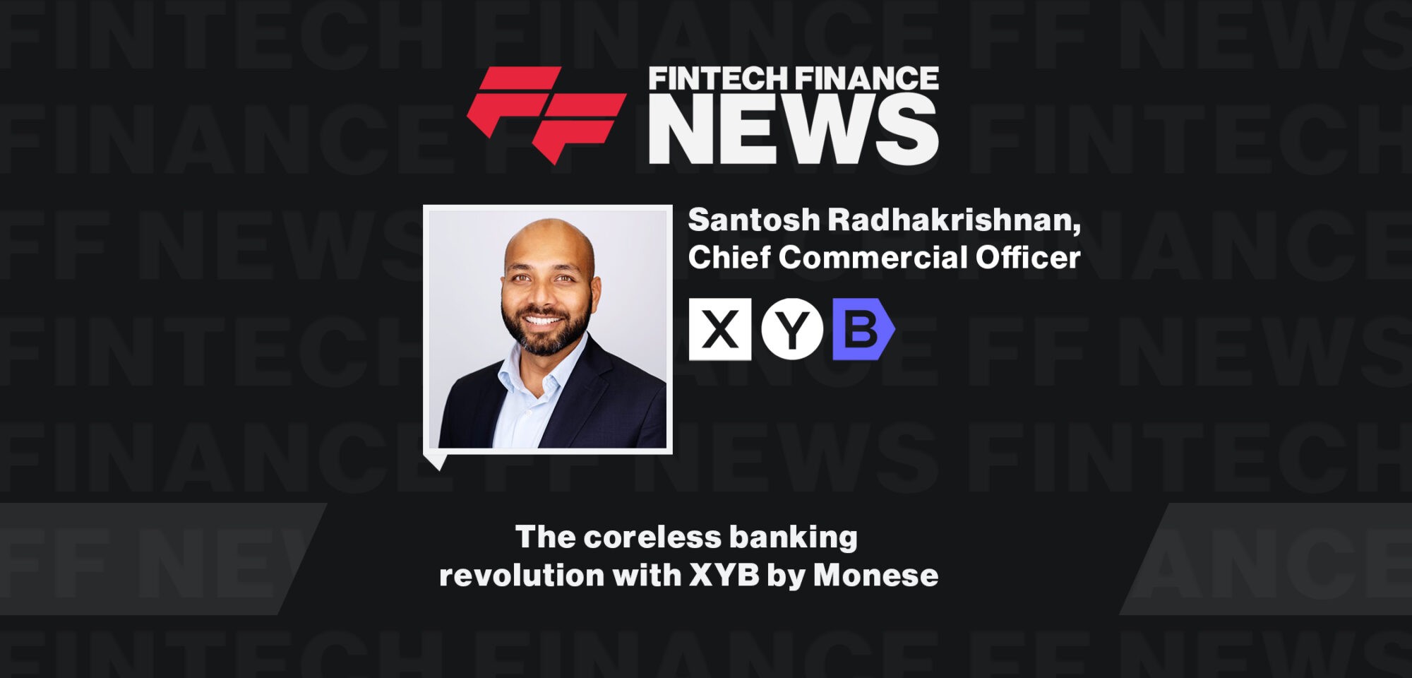 The coreless banking revolution with XYB by Monese | FF News at Fintech Connect