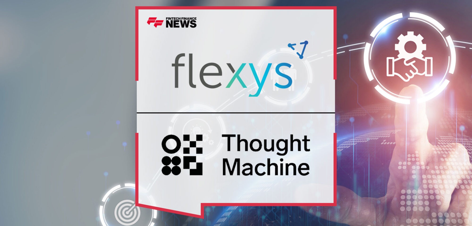 Flexys joins Thought Machine’s Partner Ecosystem