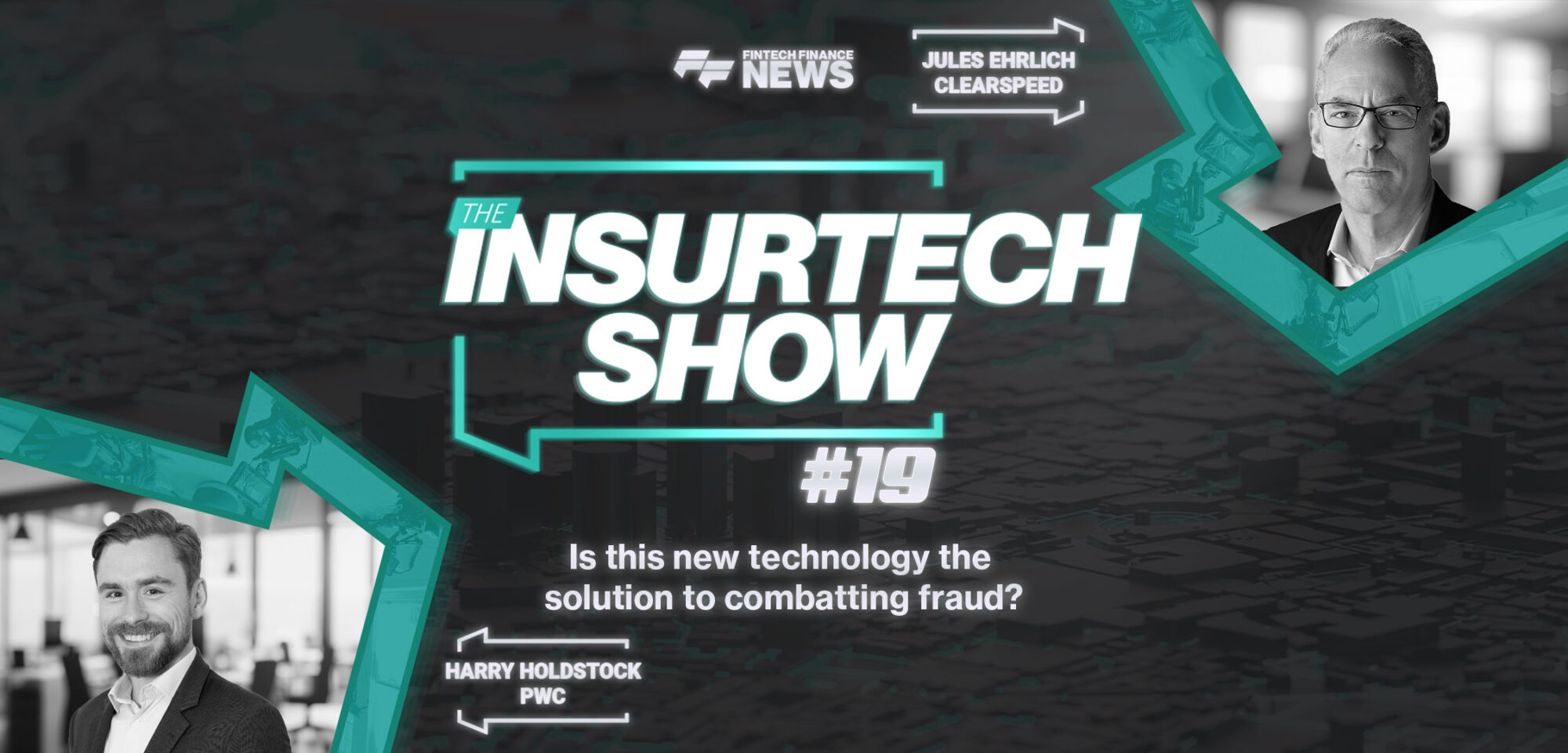 The Insurtech Show #19: Is this new technology the solution to combatting fraud? With PWC and Clearspeed.