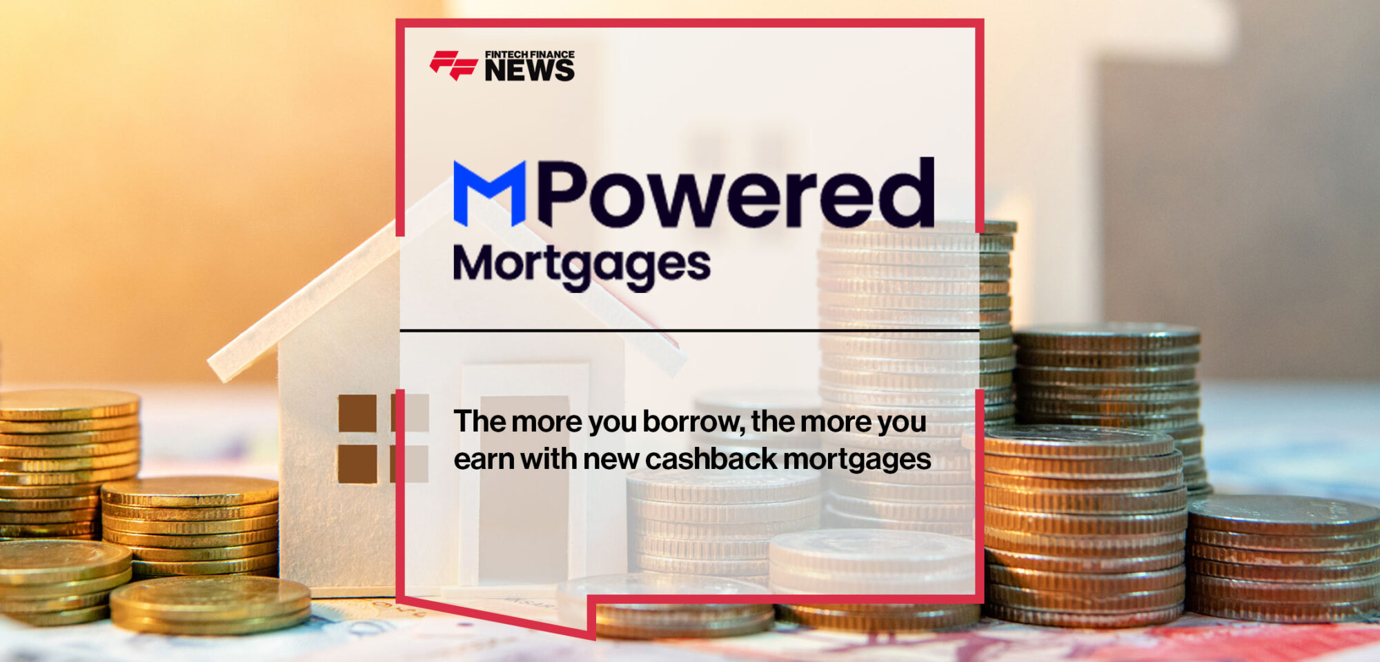 The more you borrow, the more you earn with new cashback mortgages