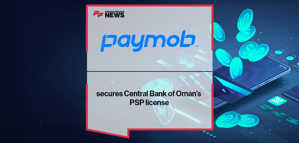 Paymob secures Central Bank of Oman’s PSP license