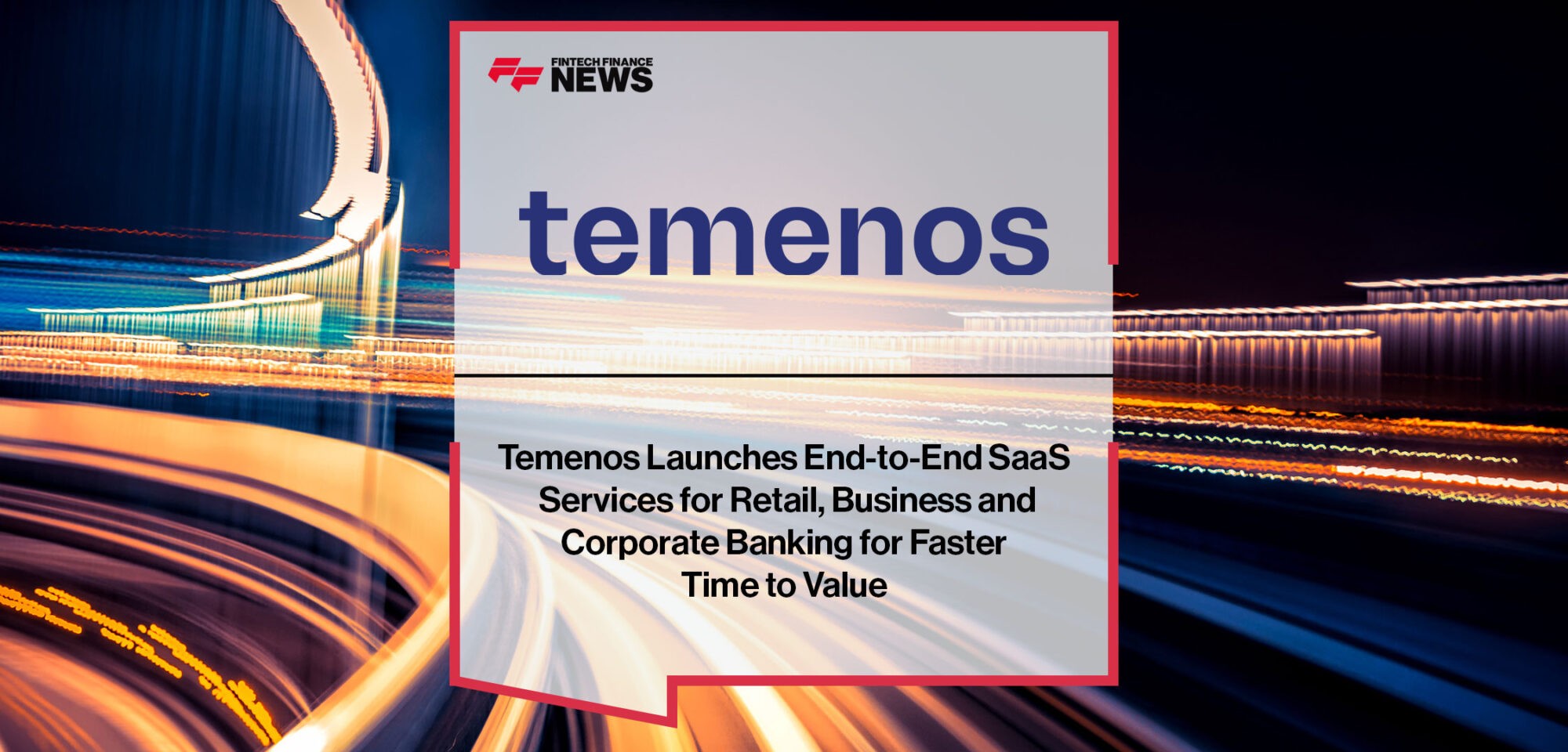 Temenos Launches End-to-End SaaS Services for Retail, Business and Corporate Banking for Faster Time to Value