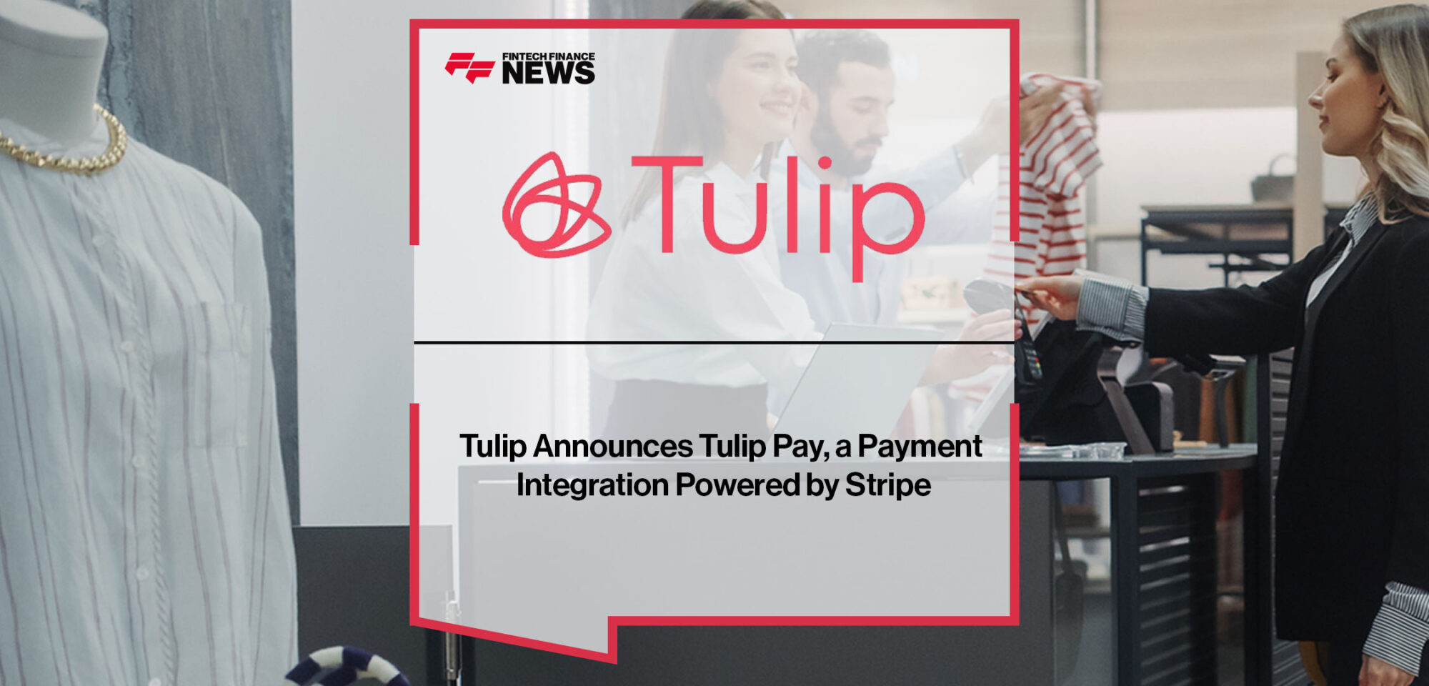 Tulip Announces Tulip Pay, a Payment Integration Powered by Stripe