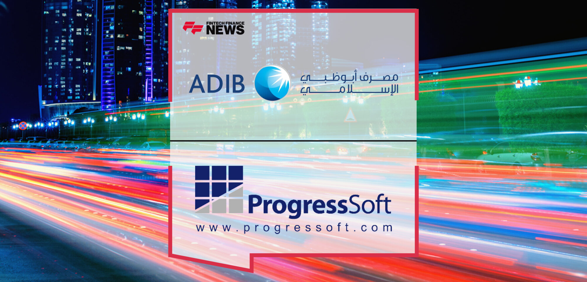 ADIB advances its banking technologies with ProgressSoft's Payments Hub | Fintech Finance News