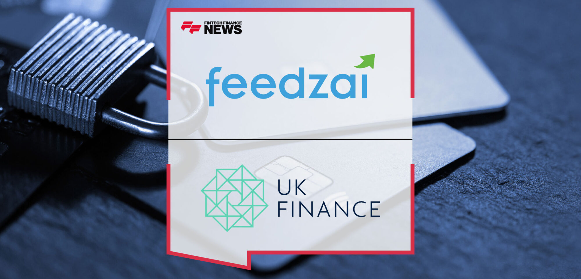 Feedzai Partners with UK Finance for Annual Fraud Report 2024