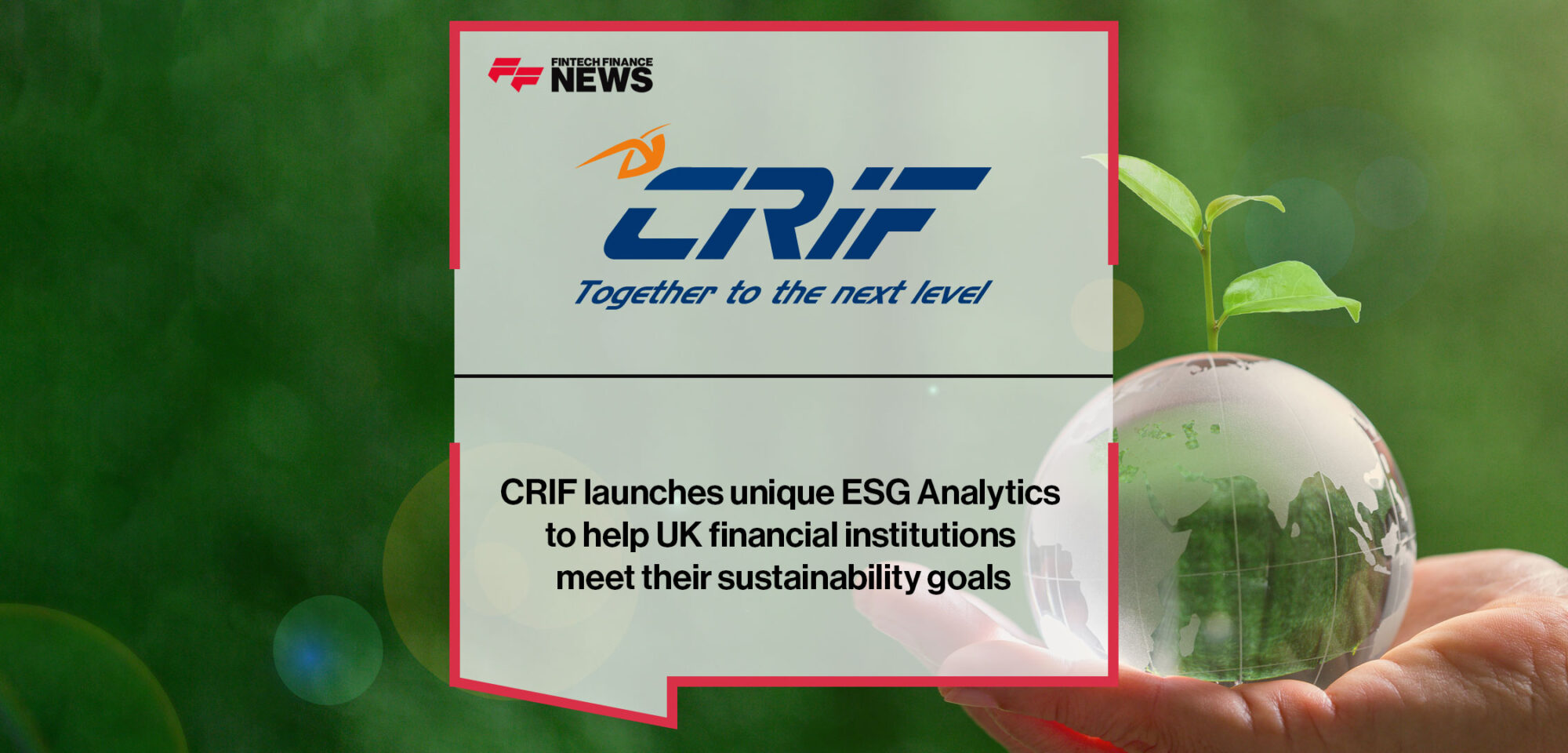 CRIF launches unique ESG Analytics to help UK financial institutions meet their sustainability goals|CRIF launches unique ESG Analytics to help UK financial institutions meet their sustainability goals