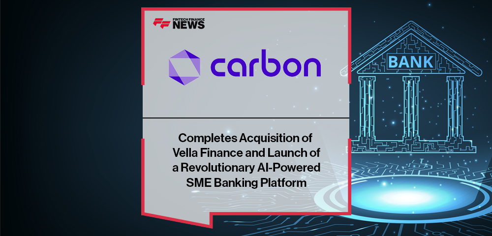 Carbon Completes Acquisition of Vella Finance and Launch of a Revolutionary AI-Powered SME Banking Platform