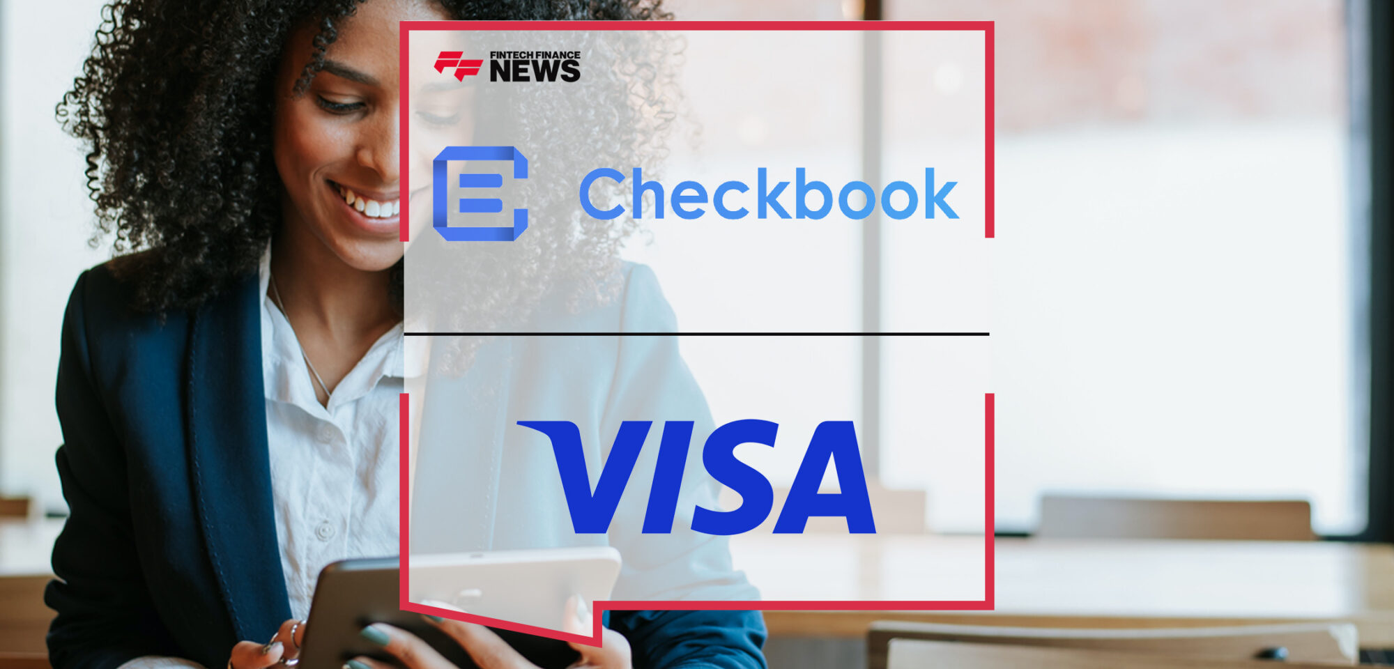 Checkbook and Visa Collaborate to Maximize Instant Payment Availability | Fintech Finance News