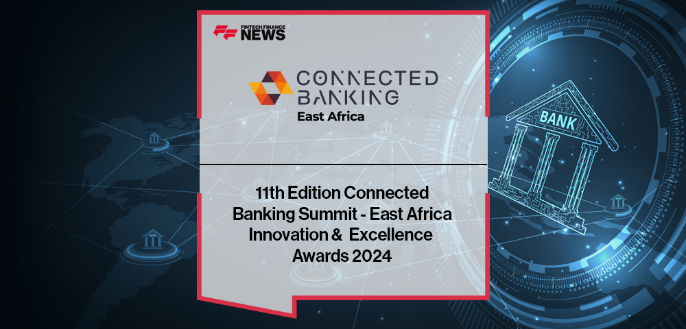11th Edition Connected Banking Summit - East Africa Innovation & Excellence Awards 2024