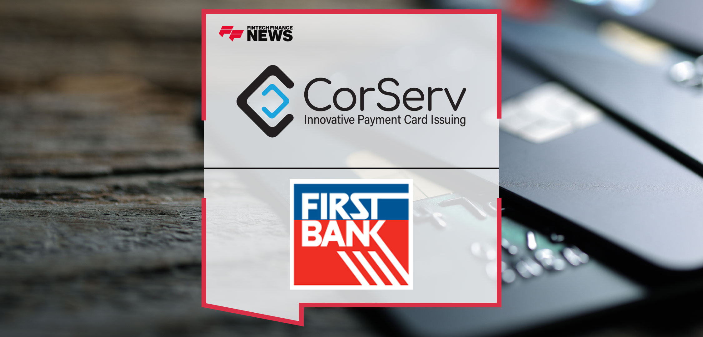 First Bank Selects CorServ’s Comprehensive Credit Card Program to Serve Business and Consumer Customers
