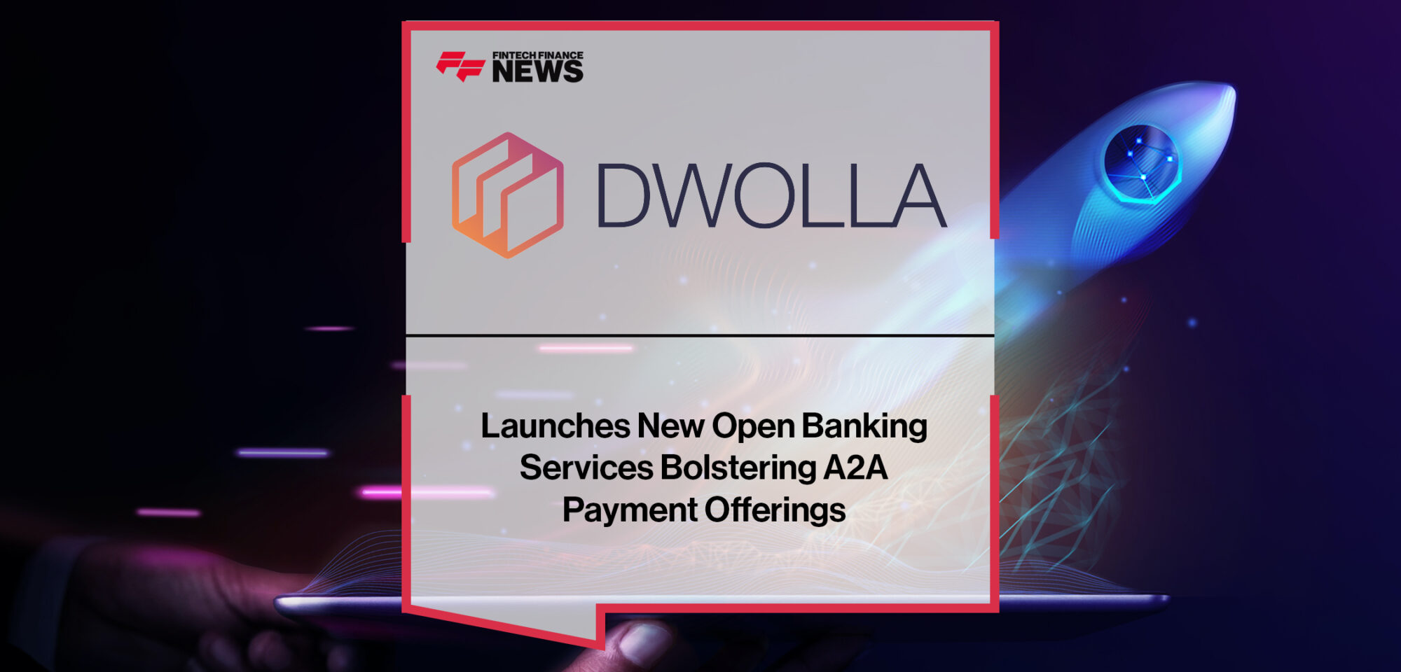Dwolla Launches New Open Banking Services Bolstering A2A Payment Offerings | Fintech Finance News