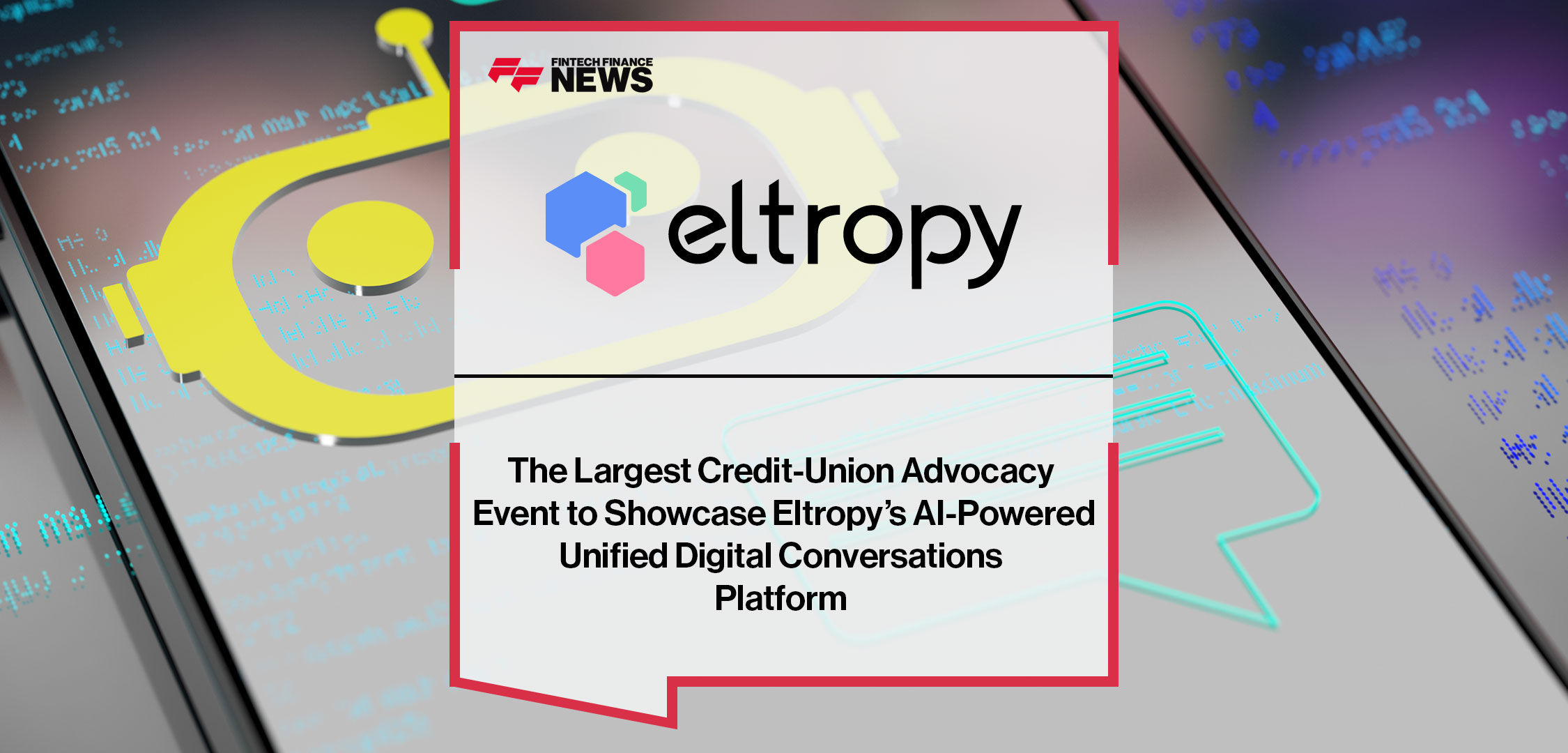 The Largest Credit-Union Advocacy Event to Showcase Eltropy’s AI-Powered Unified Digital Conversations Platform