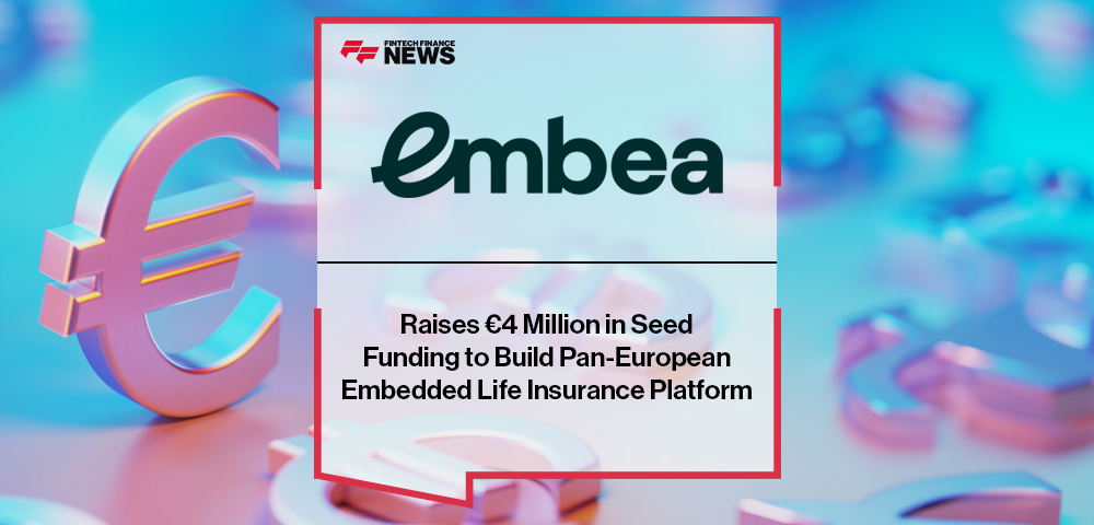 InsurTech Embea Raises €4 Million in Seed Funding to Build Pan-European Embedded Life Insurance Platform