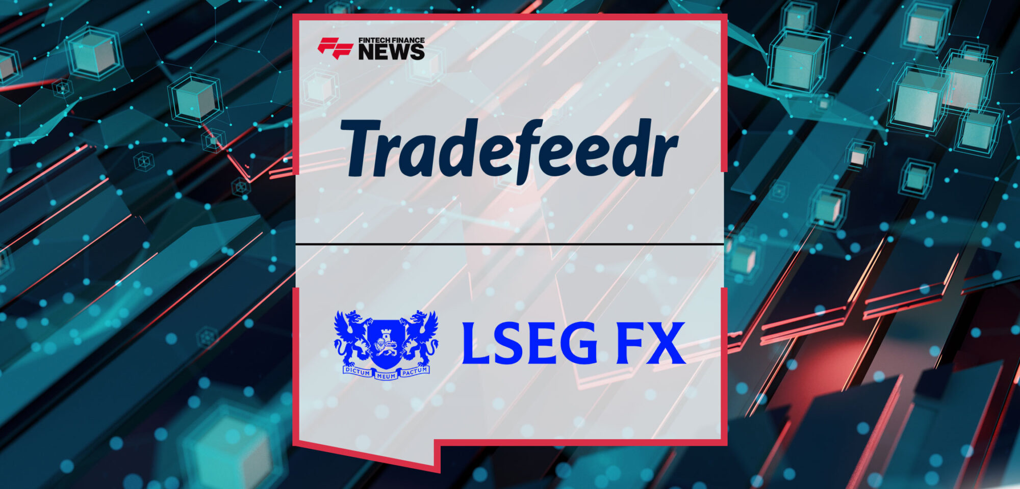 Tradefeedr and LSEG FX Announce Plans for a Strategic Partnership for FX Data Analytics
