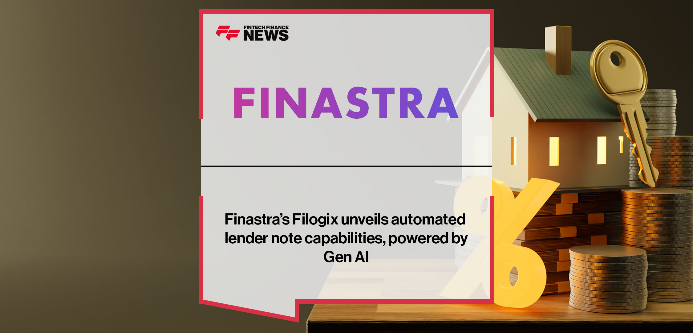 Finastra’s Filogix unveils automated lender note capabilities, powered by Gen AI