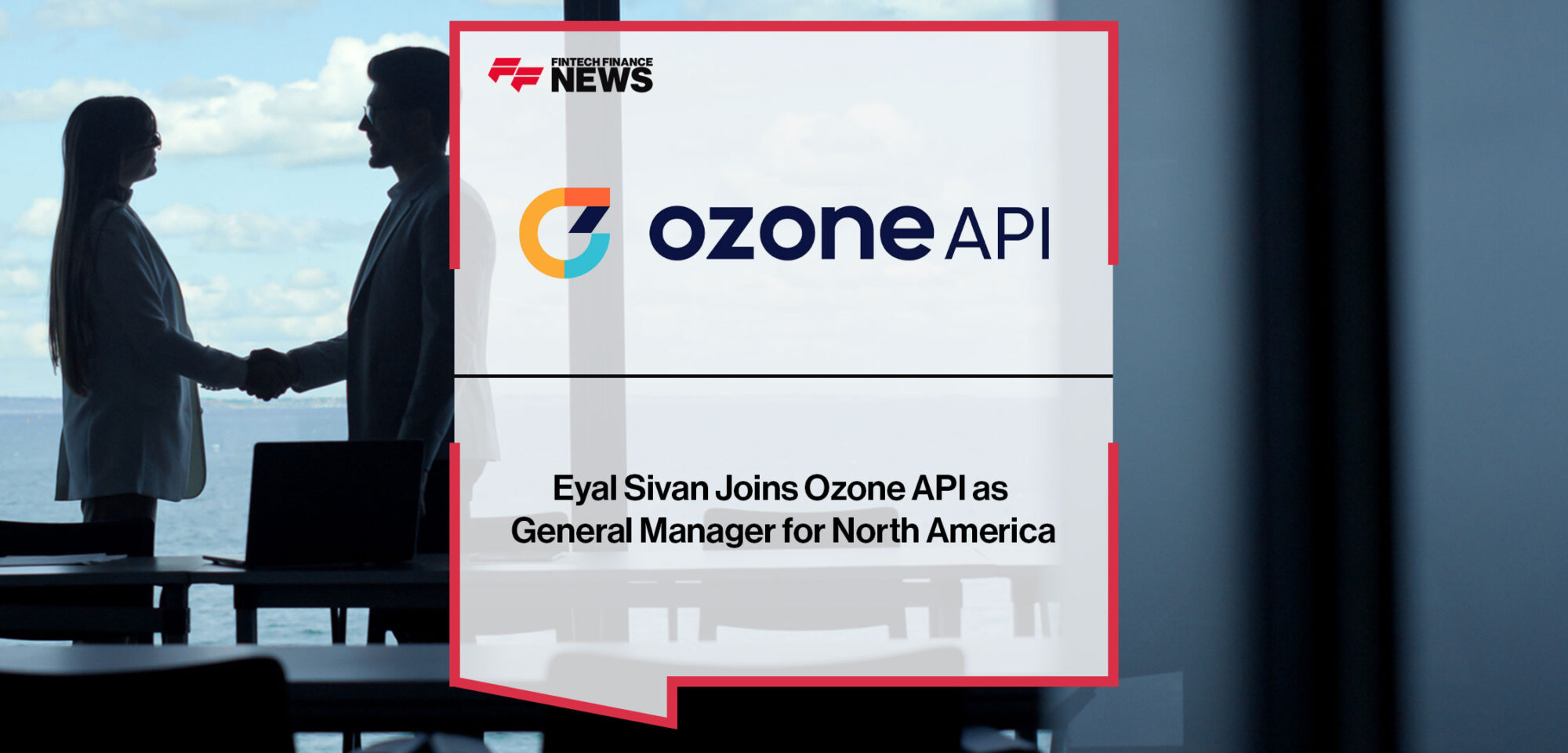 Eyal Sivan Joins Ozone API as General Manager for North America