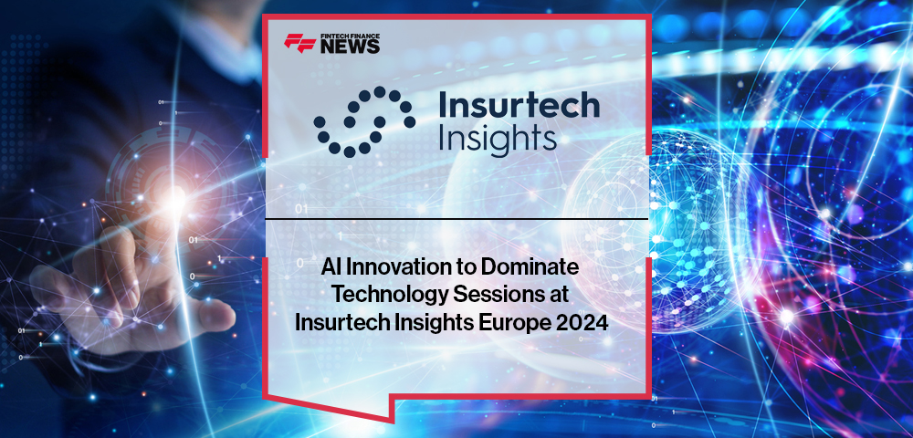 AI Innovation to Dominate Technology Sessions at Insurtech Insights Europe 2024