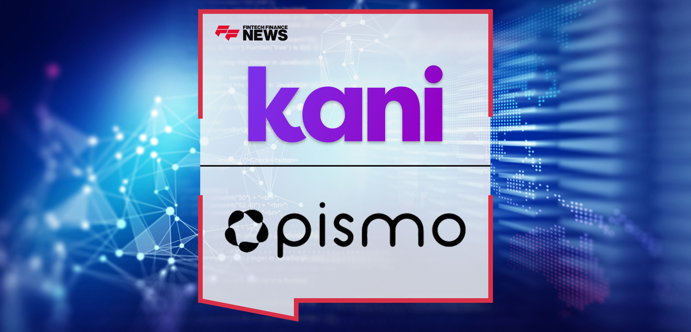 Global Data Reporting Pioneer Kani Payments Partners with Pismo|Global Data Reporting Pioneer Kani Payments Partners with Pismo