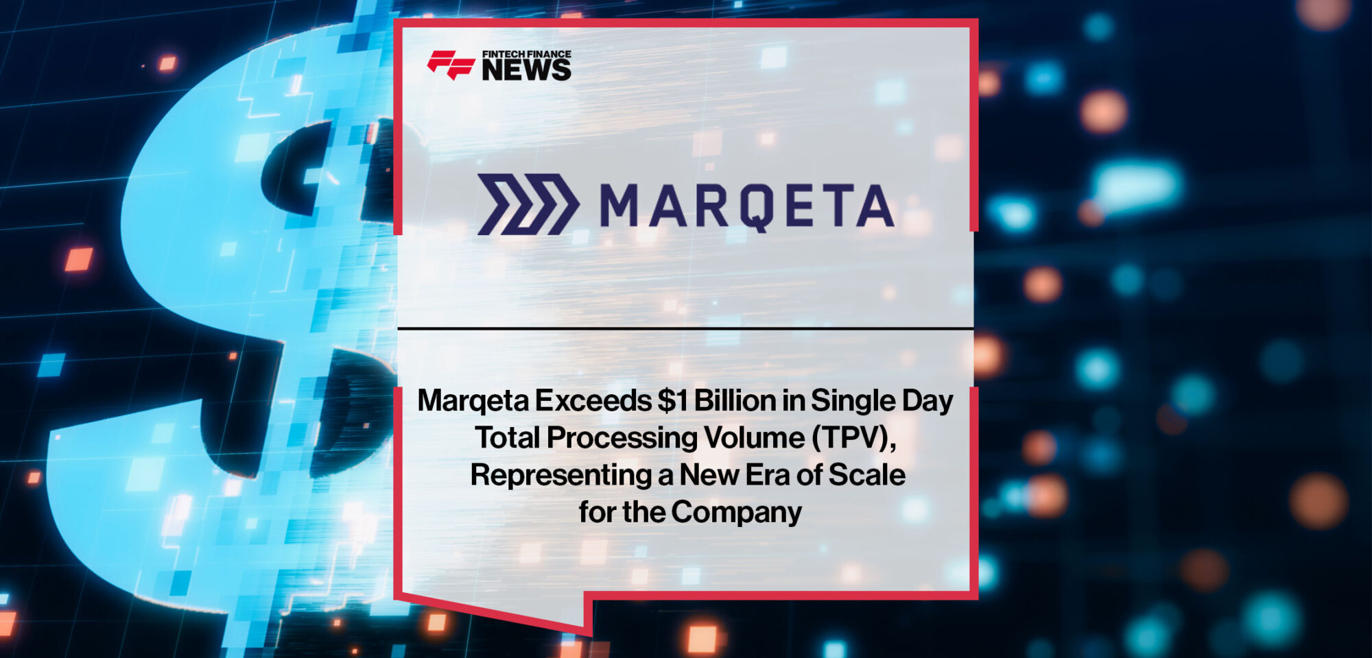 Marqeta Exceeds $1 Billion in Single Day Total Processing Volume (TPV), Representing a New Era of Scale for the Company