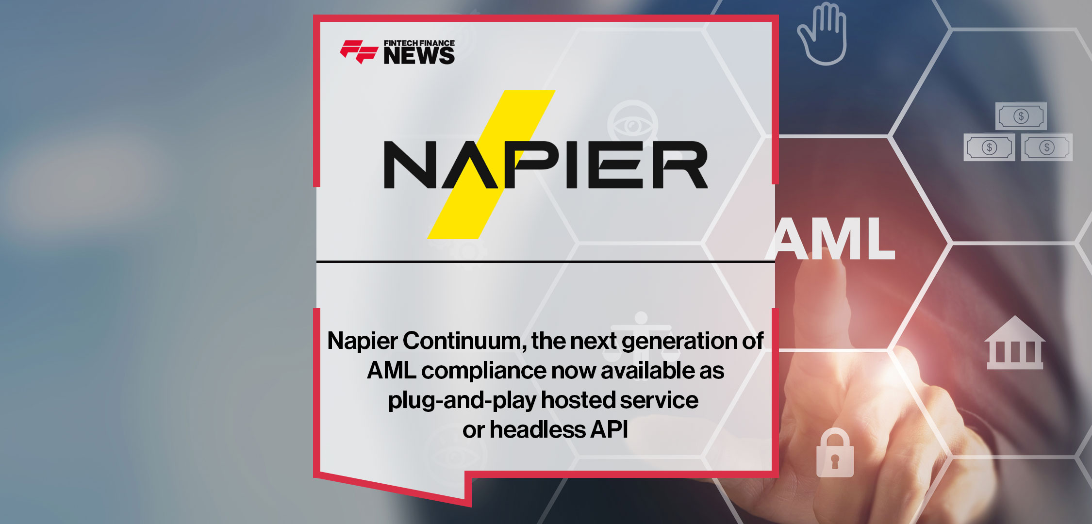 Napier Continuum, the next generation of AML compliance now available as plug-and-play hosted service or headless API