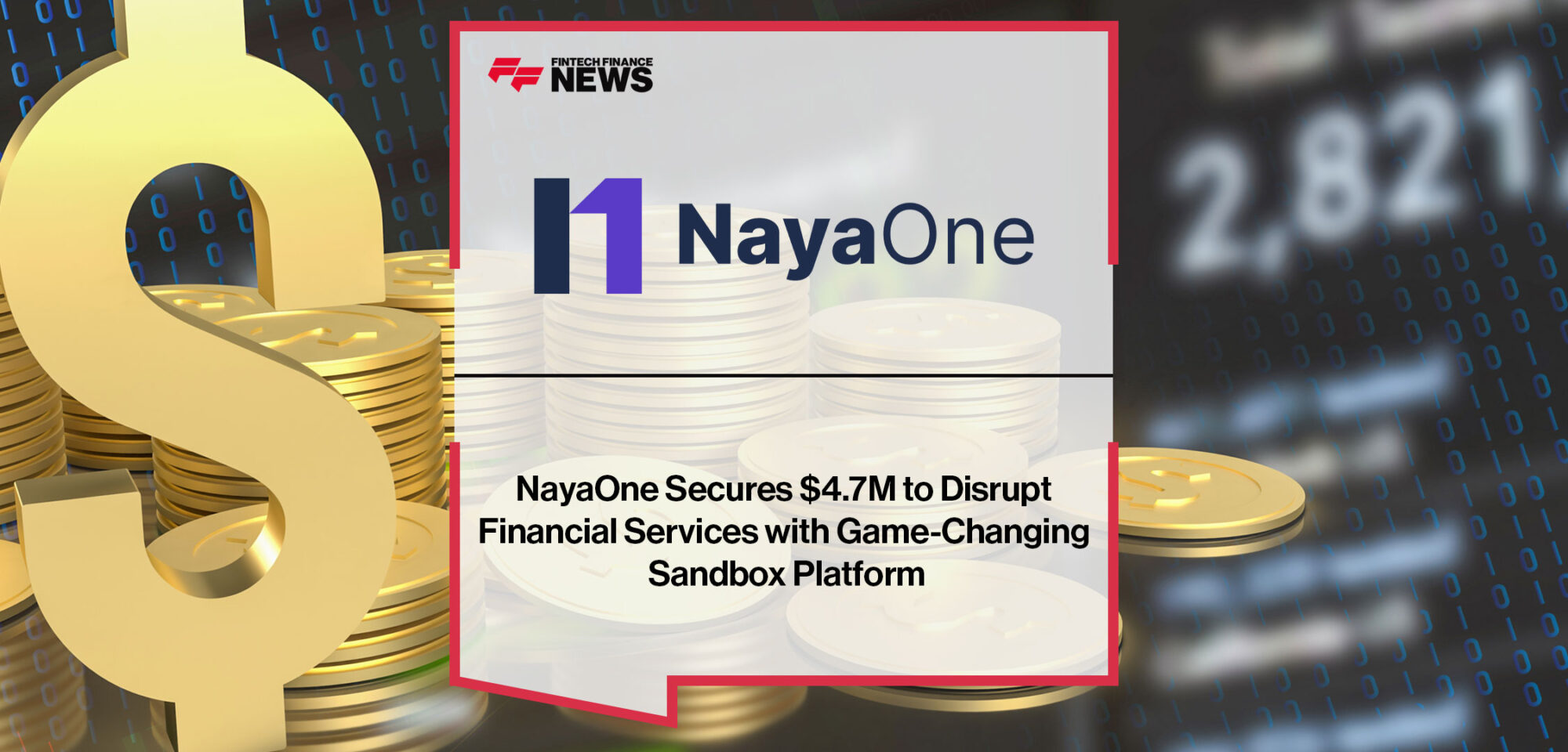 NayaOne Secures $4.7M to Disrupt Financial Services with Game-Changing Sandbox Platform