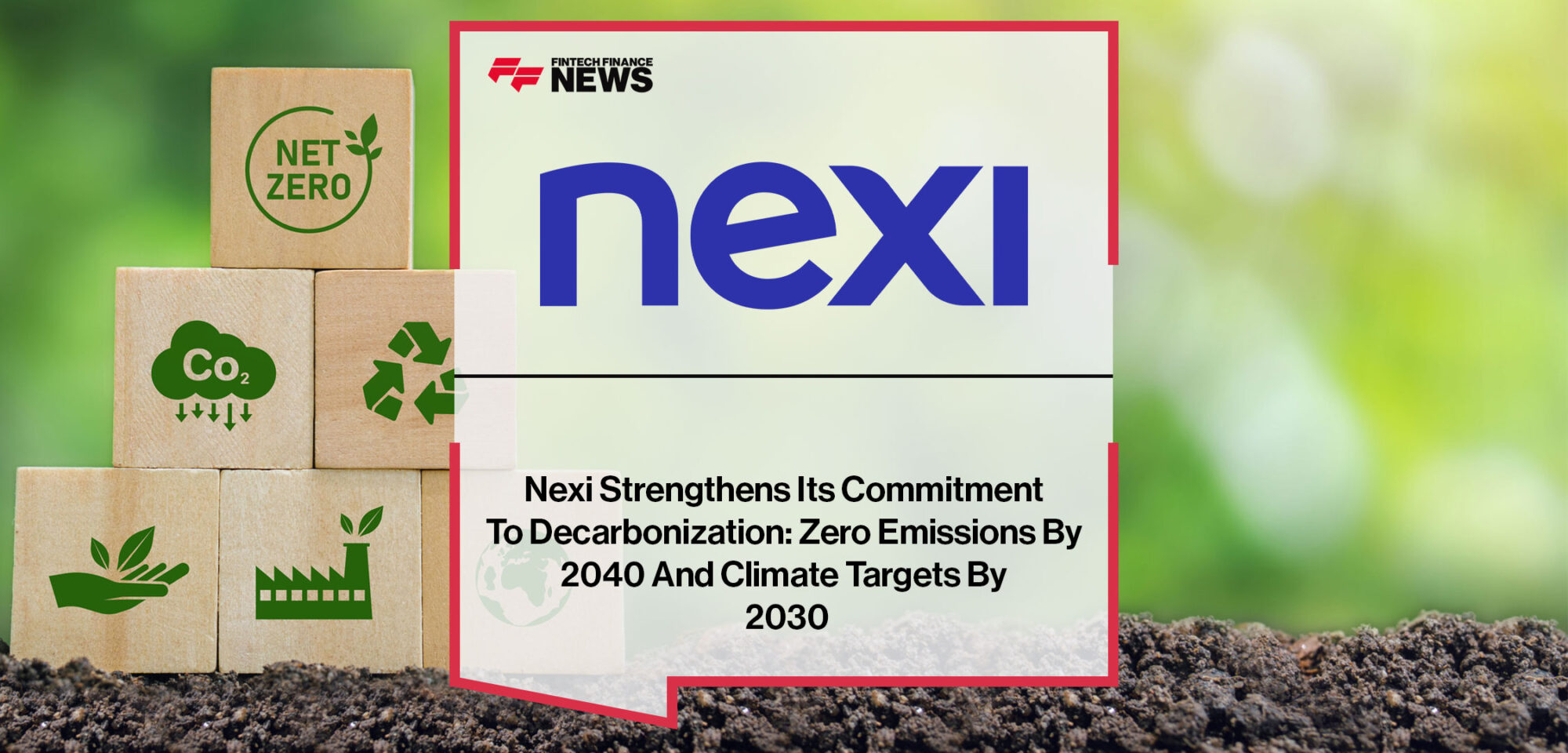 Nexi Strengthens Its Commitment To Decarbonization: Zero Emissions By 2040 And Climate Targets By 2030
