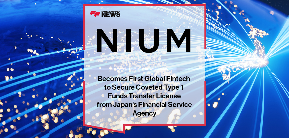 Nium Becomes First Global Fintech to Secure Coveted Type 1 Funds Transfer License from Japan's Financial Service Agency