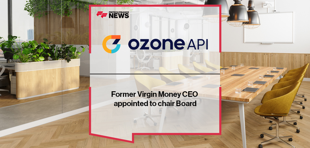 Former Virgin Money CEO appointed to chair Ozone API’s Board