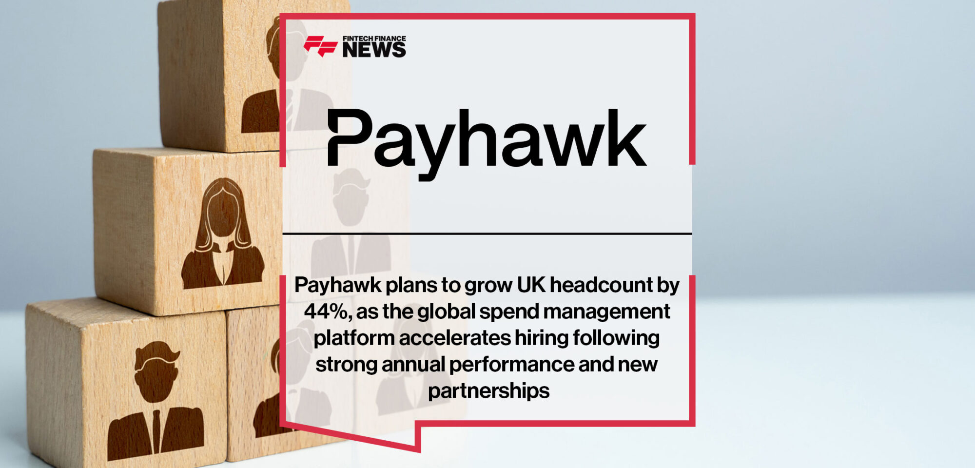 Payhawk plans to grow UK headcount by 44%, as the global spend management platform accelerates hiring following strong annual performance and new partnerships