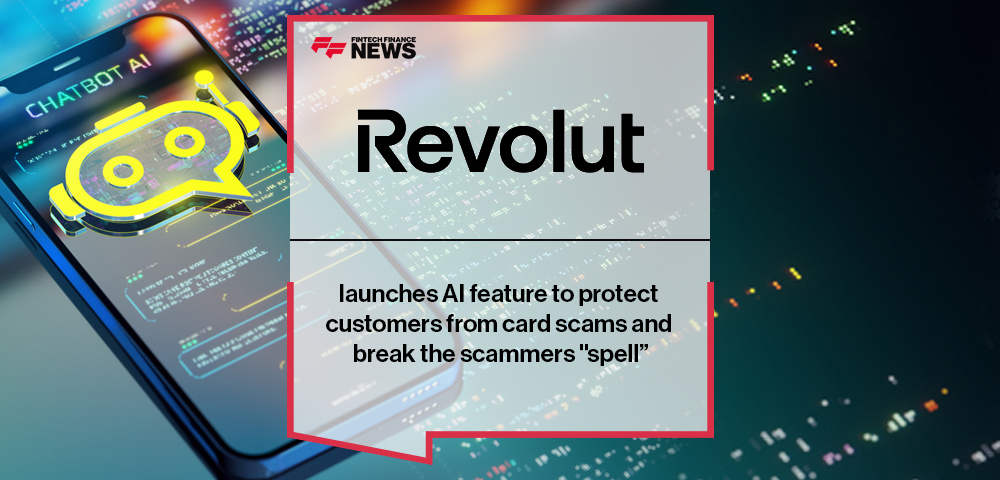 Revolut launches AI feature to protect customers from card scams and break the scammers "spell"
