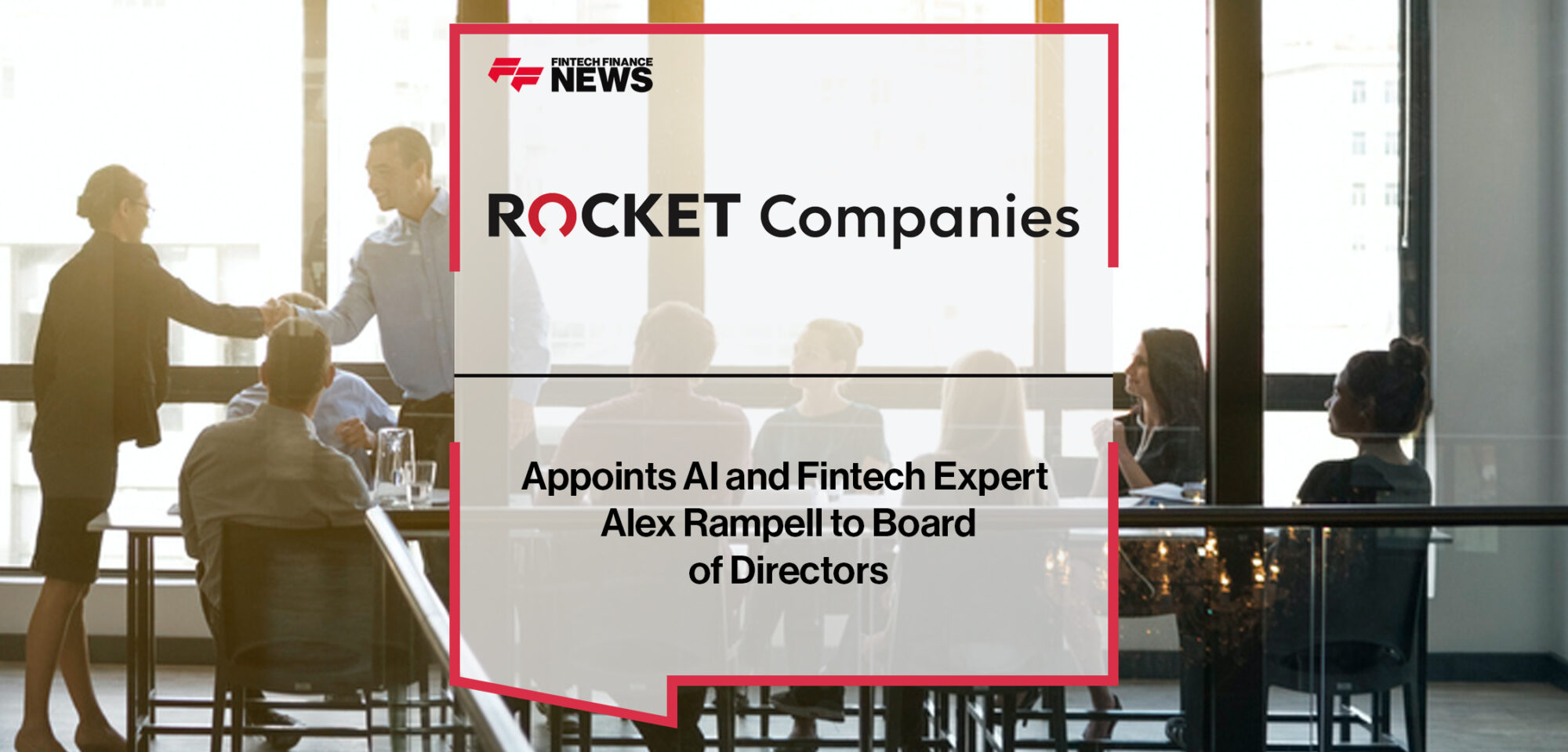 Rocket Companies Appoints AI and Fintech Expert Alex Rampell to Board of Directors | Fintech Finance News