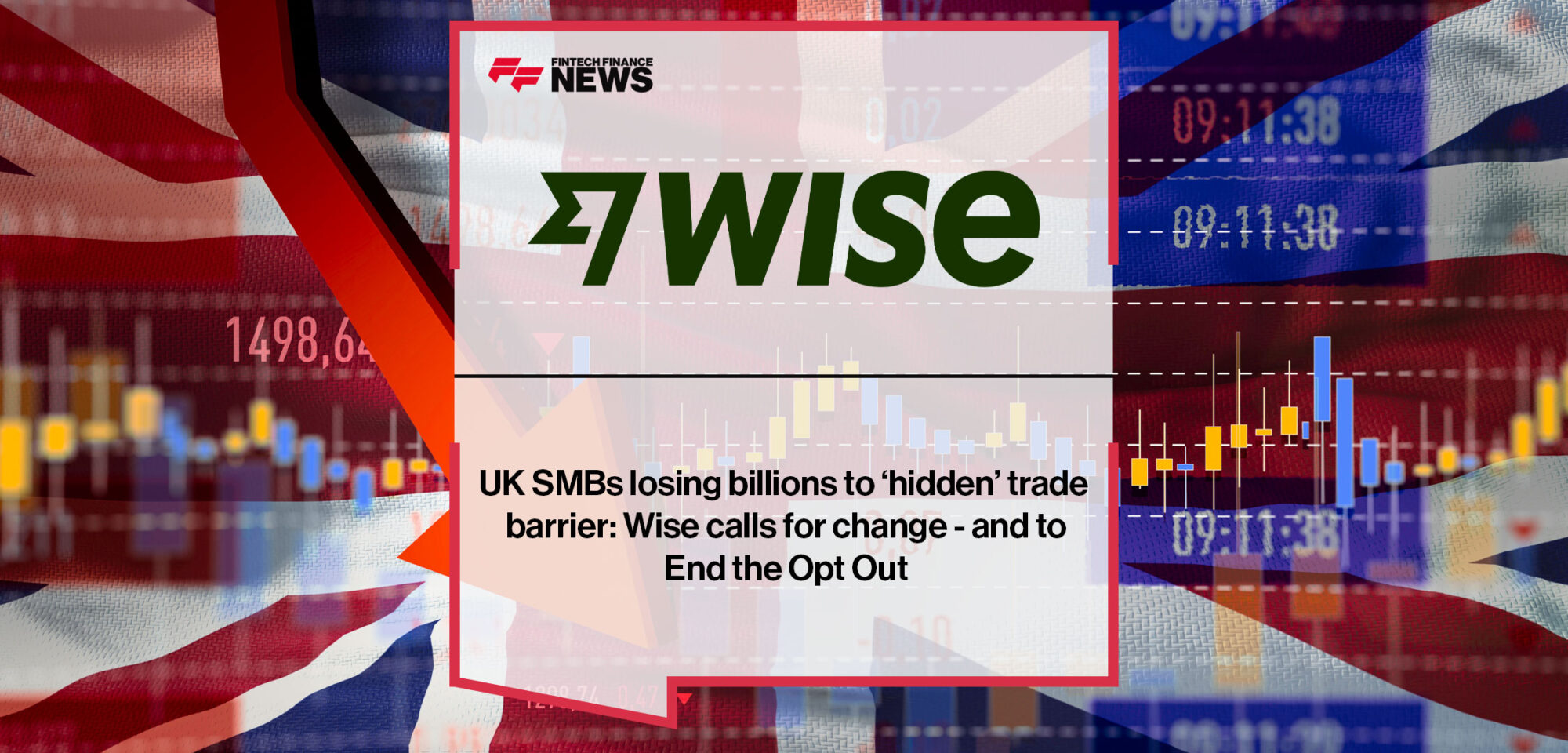 UK SMBs losing billions to ‘hidden’ trade barrier: Wise calls for change - and to End the Opt Out|UK SMBs losing billions to ‘hidden’ trade barrier: Wise calls for change - and to End the Opt Out