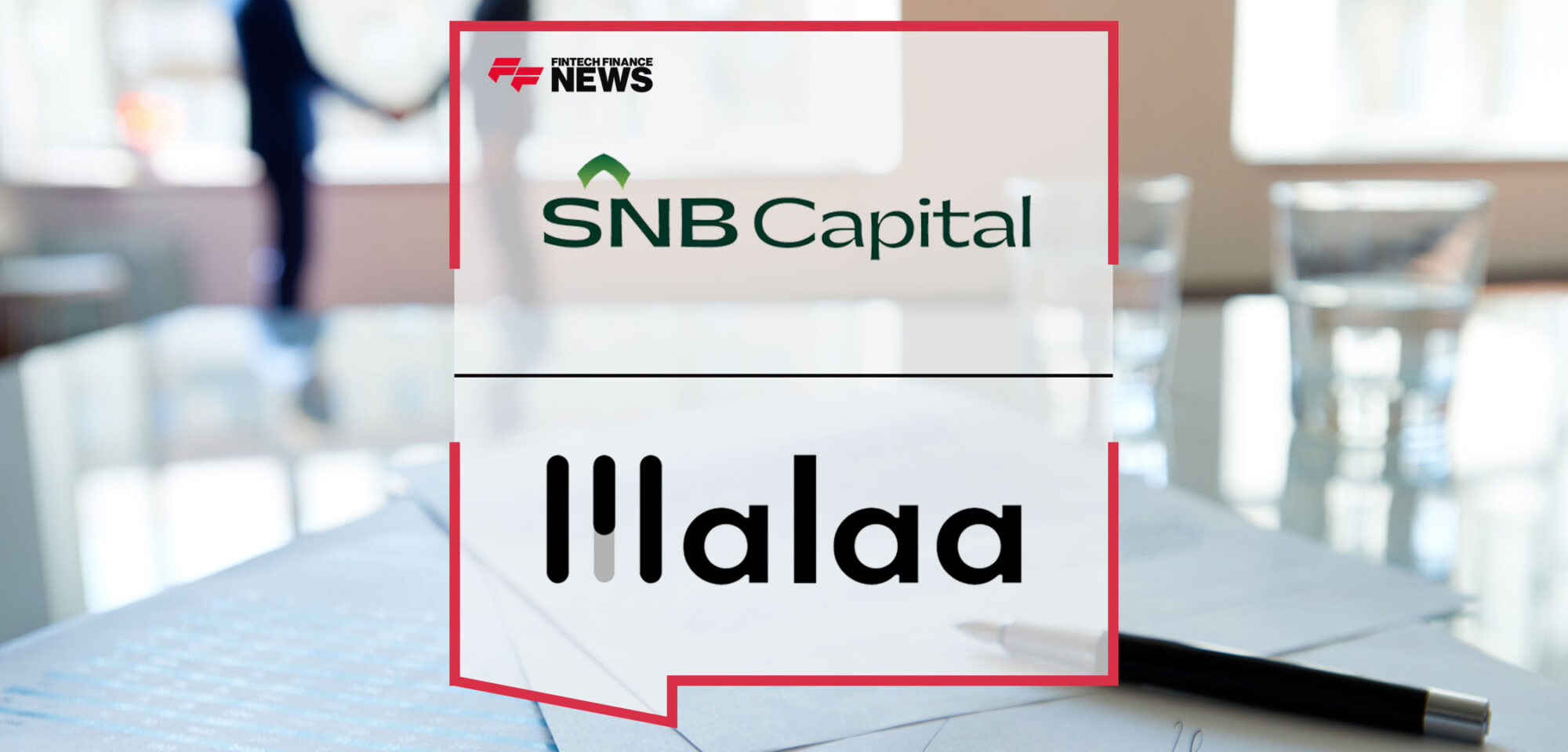 SNB Capital and Malaa Technologies announce partnership to boost fintech services in Saudi Arabia