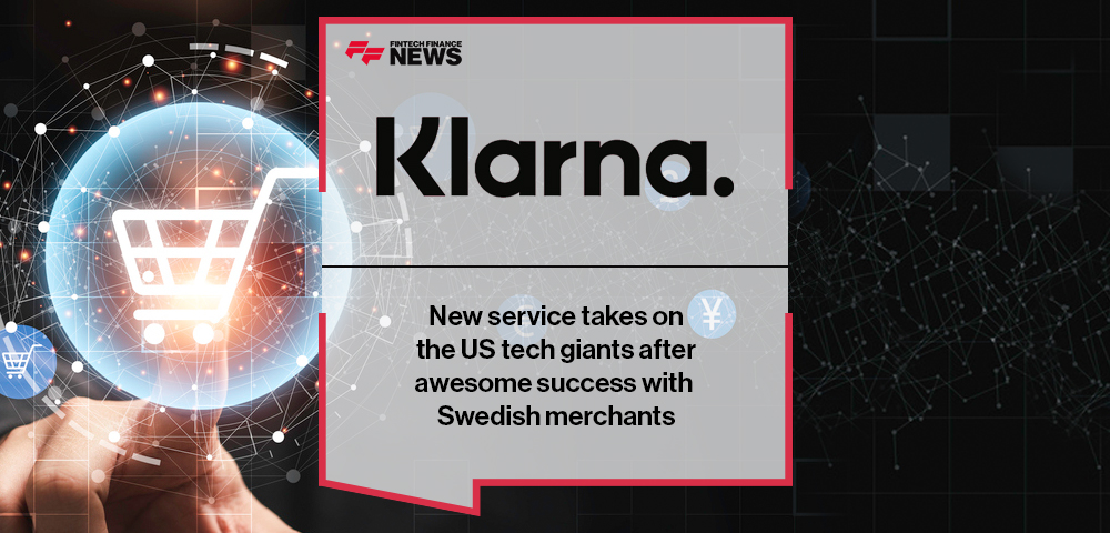 New Klarna service takes on the US tech giants after awesome success with Swedish merchants