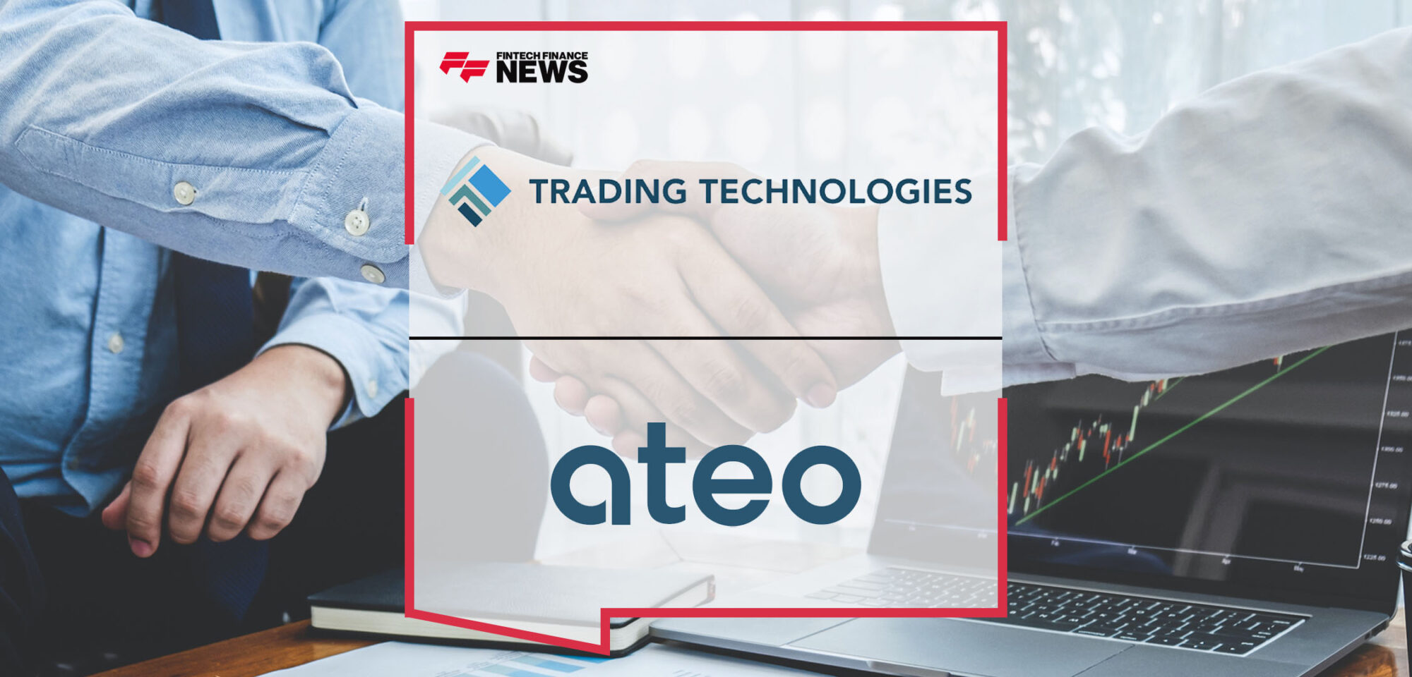 Trading Technologies expands into clearing technologies, services with acquisition of ATEO | Fintech Finance News